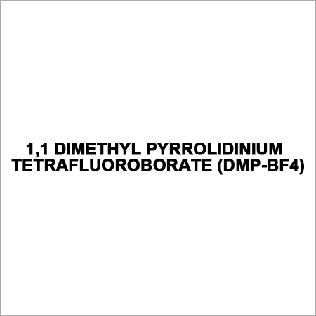 11 Dimethyl Pyrrolidinium Tetrafluoroborate (DMP-BF4)