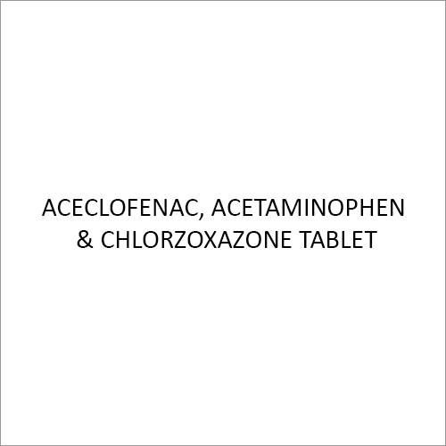 Aceclofenac Acetaminophen And Chlorzoxazone Tablets