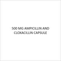 500 MG Ampicillin And Cloxacillin Capsules