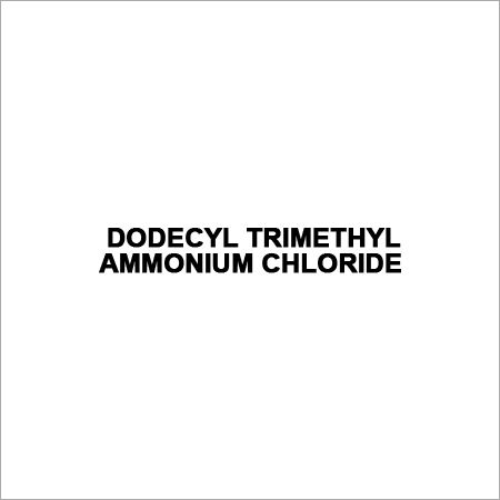 DODECYL TRIMETHYL AMMONIUM CHLORIDE