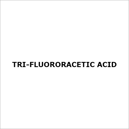 Tri-Fluororacetic Acid