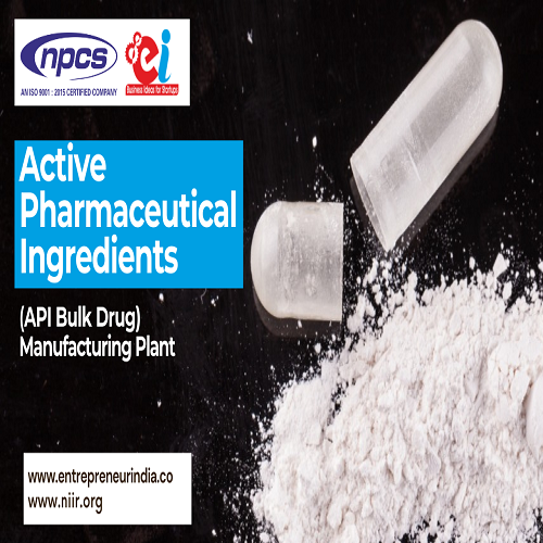 Feasibility Study Report on Active Pharma Ingredients (API By NIIR PROJECT CONSULTANCY SERVICES