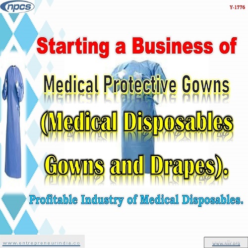 Project Report on Starting a Business of Medical Protective Gowns (Medical Disposables Gowns and Drapes) By NIIR PROJECT CONSULTANCY SERVICES