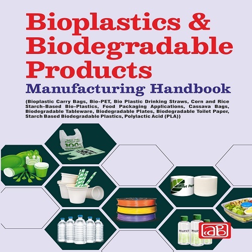 Current Update Bioplastics and Biodegradable Products Manufacturing Handbook
