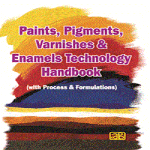 Paints Pigments Varnishes and Enamels Technology Handbook