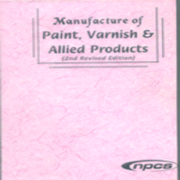 Manufacture of Paint, Varnish & Allied Products (2nd Revised Edition)