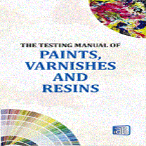 The Testing Manual of Paints, Varnishes and Resins