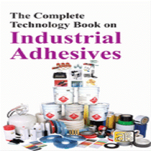 The Complete Technology Book On Industrial Adhesives