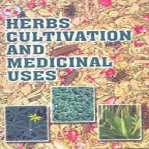 Herbs Cultivation and Medicinal Uses