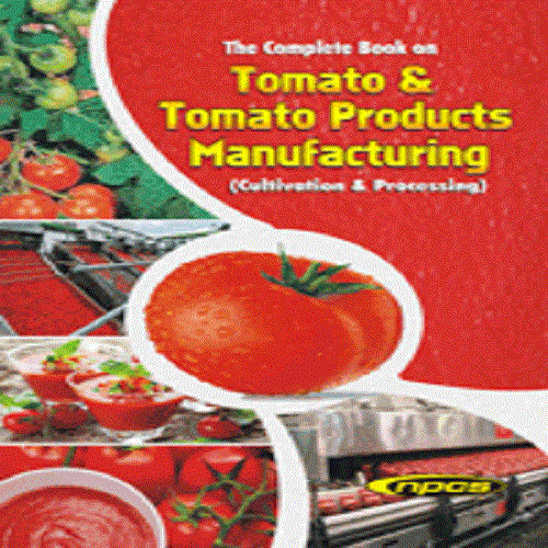 The Complete Book on on Tomato & Tomato Products Manufacturing (Cultivation & Processing) (2nd Revised Edition)