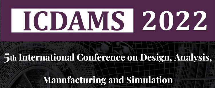 International Conference on Design, Analysis, Manufacturing and Simulation (ICDAMS)