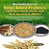 Manufacture of Value Added Products from Rice Husk (Hull) and Rice Husk Ash (RHA)
