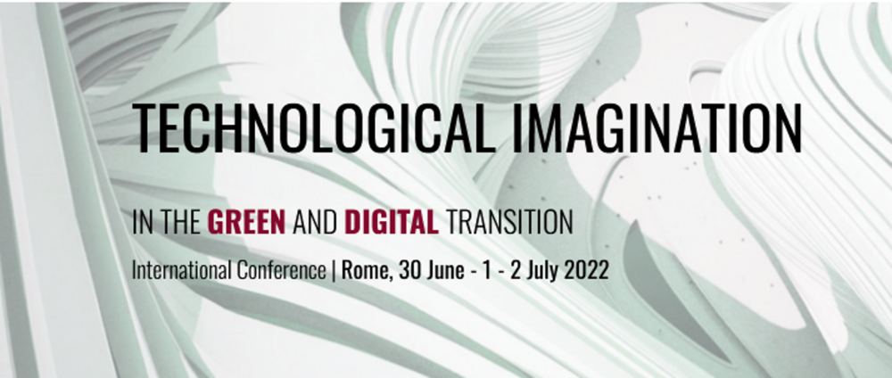 International Conference on Technological Imagination in the Green and Digital Transition - Green Color, June-July 2022 | Expert Speakers, Networking, Innovation, Sustainability, Digitalization