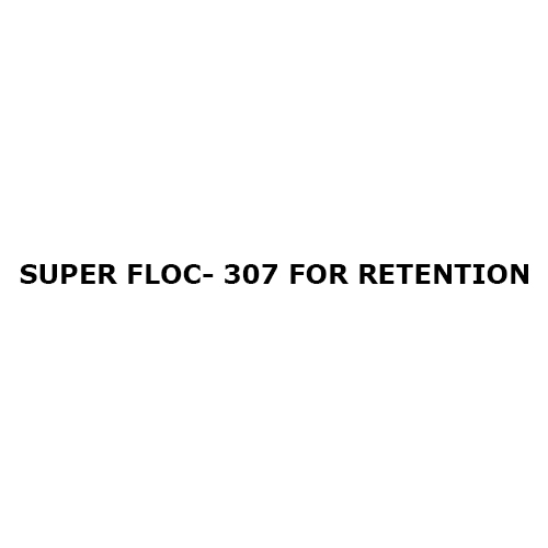 Super Floc- 307 For Retention