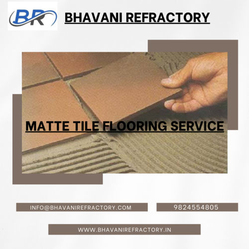 Matte Tile Flooring Service By BHAVANI REFRACTORY