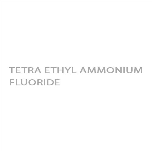 Tetra Ethyl Ammonium Fluoride