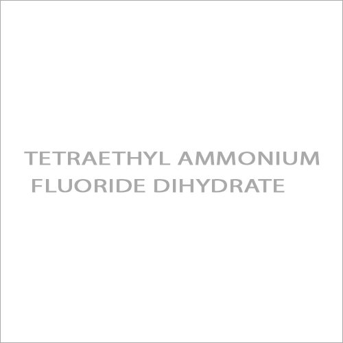 Tetraethyl Ammonium Fluoride Dihydrate