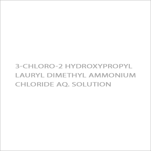 3-chloro-2 Hydroxypropyl Lauryl Dimethyl Ammonium Chloride Aq. Solution