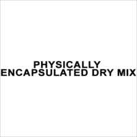 Physically Encapsulated Dry Mix