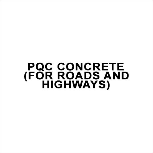 Pqc Concrete (For Roads And Highways) Grade: Industrial Grade