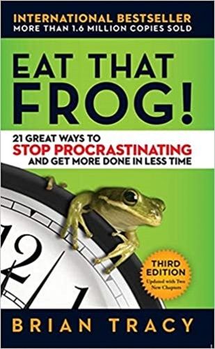 Eat That Frog 21 Great Ways to Stop Procrastinating Paperback 21 August 2018