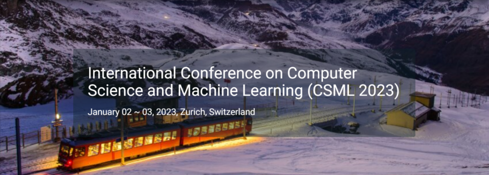 International Conference on Computer Science and Machine Learning (CSML)