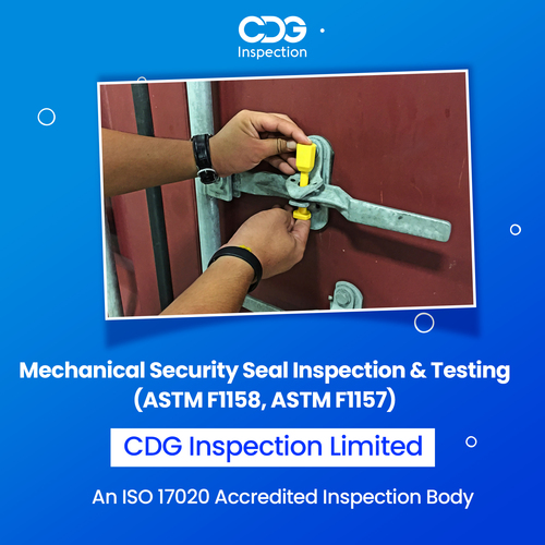 Mechanical Security Seal Inspection and Testing Services By CDG INSPECTION LIMITED