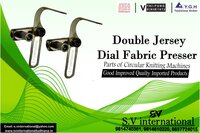 Double Jersey Dial Fabric Presser