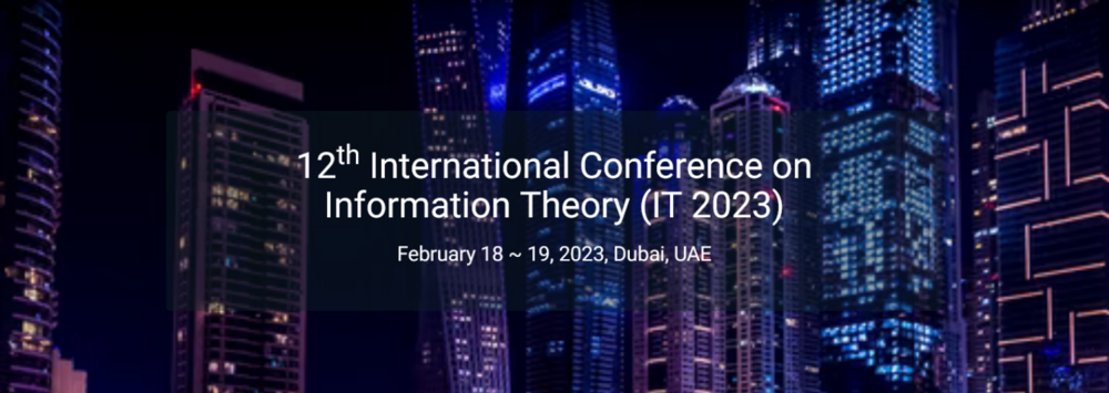 International Conference on Information Theory (IT)