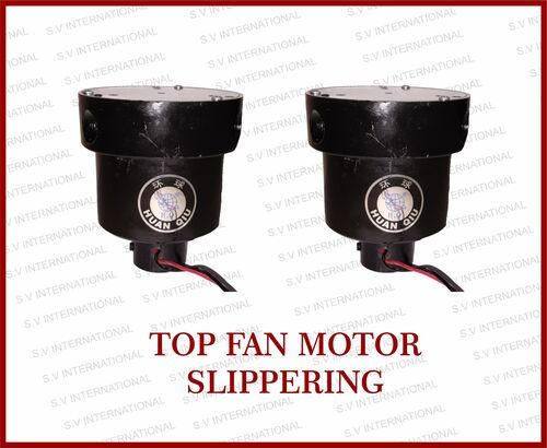 Top Fan Motor Slippering