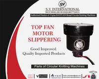 Top Fan Motor Slippering