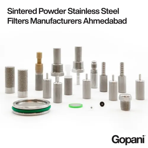 Sintered Powder Stainless Steel Filters Manufacturers Ahmedabad