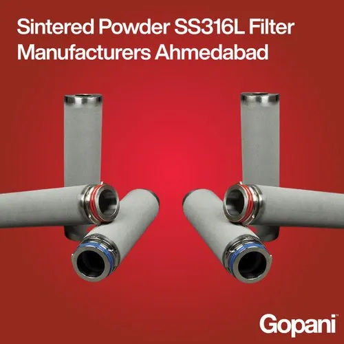 Sintered Powder Ss316l Filter Manufacturers Ahmedabad