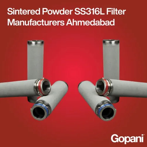 Sintered Powder SS316L Filter Manufacturers Ahmedabad
