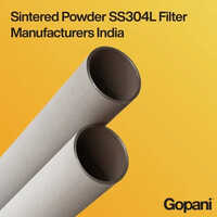 Sintered Powder SS304L Filter Manufacturers India