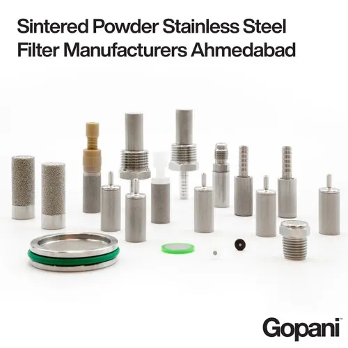 Sintered Powder Stainless Steel Filter Manufacturers Ahmedabad