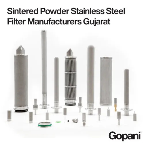 Sintered Powder Stainless Steel Filter Manufacturers Gujarat
