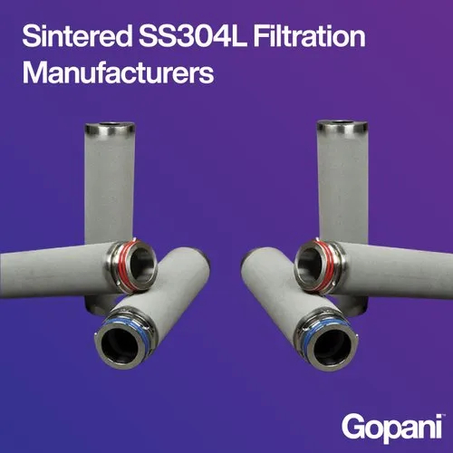 Sintered SS304L Filtration Manufacturers