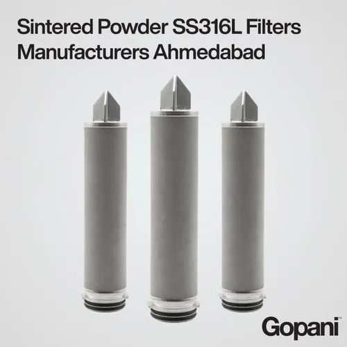 Sintered Powder SS316L Filters Manufacturers Ahmedabad