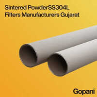 Sintered Powder SS304L Filters Manufacturers Gujarat