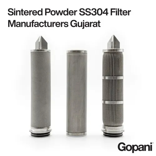 Sintered Powder SS304 Filter Manufacturers Gujarat