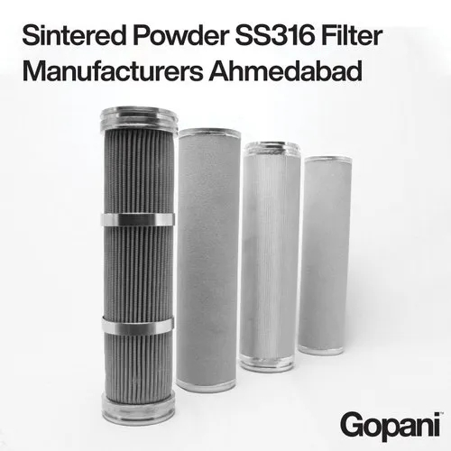 Sintered Powder SS316 Filter Manufacturers Ahmedabad