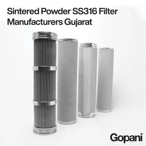 Sintered Powder SS316 Filter Manufacturers Gujarat