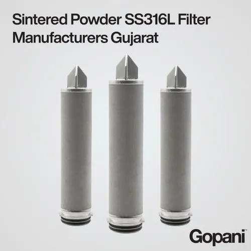 Sintered Powder SS316L Filter Manufacturers Gujarat