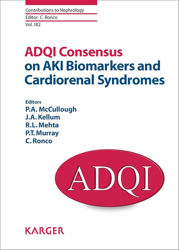 ADQI Consensus on AKI Biomarkers and Cardiorenal Syndromes Book