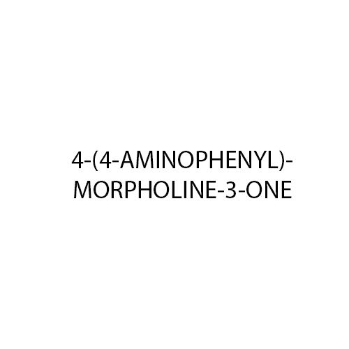 4 4 Aminophenyl Morpholine 3 One Chemical Name: 4- 4-Aminophenyl-Morpholine-3-One