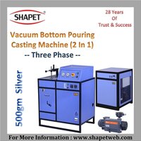 500gm Silver Vacuum Bottom Pouring Casting Machine - Three Phase