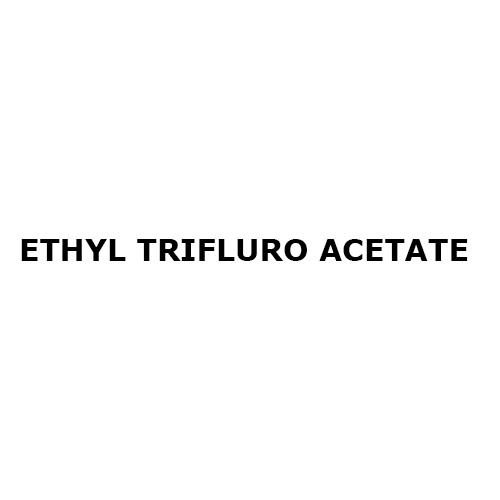 Ethyl Trifluro Acetate