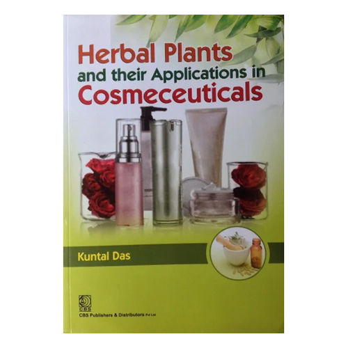 Herbal Plants And Their Applications In Cosmeceuticals By Kuntal Das