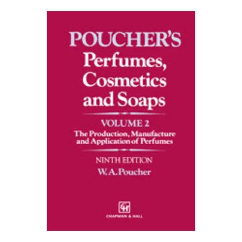 Pouchers Perfumes Cosmetics and Soaps 9th Ed Volume II The Production
